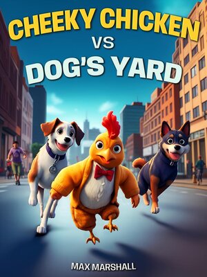 cover image of Cheeky Chicken vs Dog's Yard